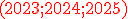 \red \rm (2023;2024;2025)
